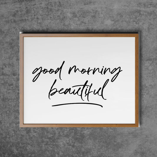 Printable wall quote, Good morning beautiful wall quote, downloadable wall quote, digital lettering, farmhouse wall lettering, wall quote