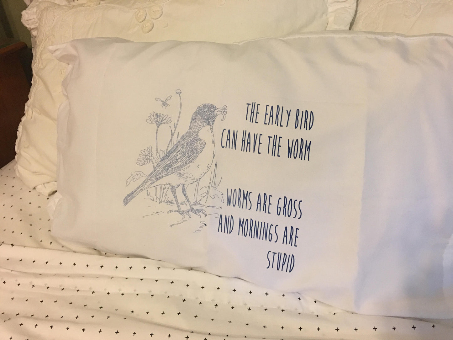 Early bird pillowcase, worms are stupid pillowcase