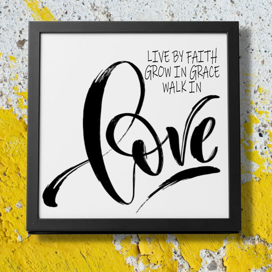 Christian Printable quote, frameable quote, Live by faith, grow in grace, walk in love, inspirations sayings, wall art