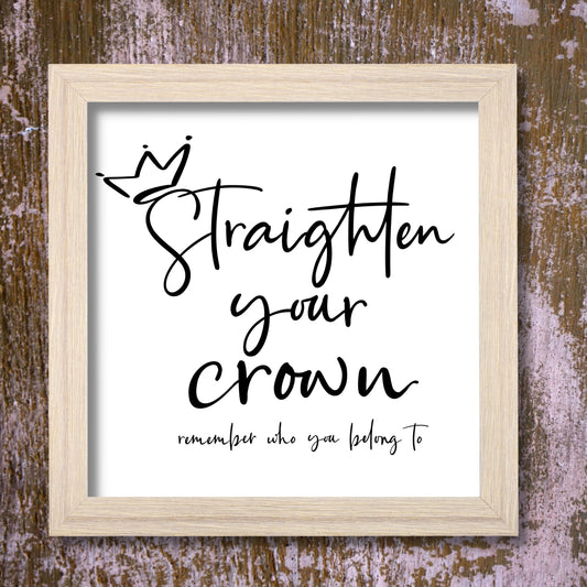 Christian Printable quote, frameable quote, Straighten your crown, inspirations sayings, wall art