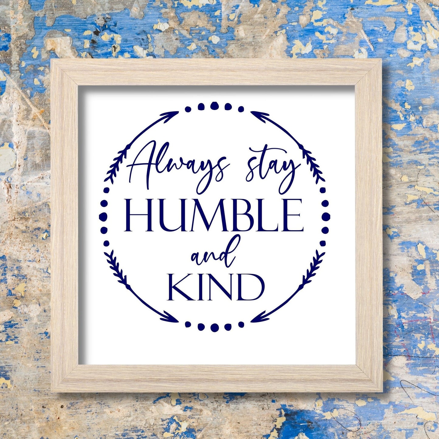 Printable wall quote, frameable quote, always stay humble and kind, inspirations sayings, wall art