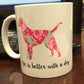 personalized coffee mug, life is better with a dog.