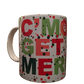 Christmas mug, c’mon get merry